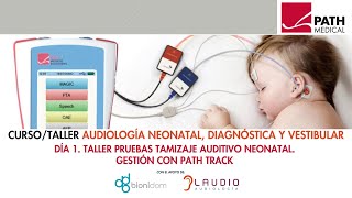 TALLER PRUEBAS TAMIZAJE AUDITIVO NEONATAL GESTIÓN CON PATH TRACK [upl. by Naved]