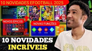 10 NOVIDADES INCRIVEIS no eFootball 2025 Mobile [upl. by Tchao]