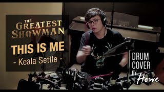 Keala Settle  This is me THE GREATEST SHOWMAN  Drum Cover by Howe 許文浩 [upl. by Eelnyl]