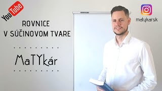 ROVNICE v SÚČINOVOM TVARE [upl. by Delsman]