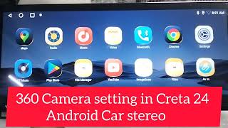 360camera setting in Android head unit back Camera setting in Android Car stereo creta2024 [upl. by Lissie213]