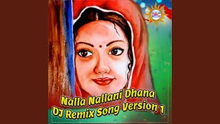 Nalla Nallani Dhana DJ Remix Song Version 1 [upl. by Kelleher194]