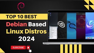 Top 10 Best DEBIAN based Linux Distros in 2024 [upl. by Loggia]