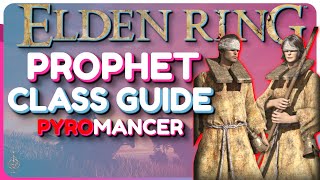 Elden Ring Prophet Class Guide  Pyromancer Build Guide [upl. by Atiana93]