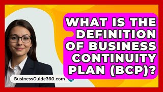 What Is The Definition Of Business Continuity Plan BCP  BusinessGuide360com [upl. by Anomahs423]