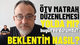 ÖTV MATRAH DÜZENLEMESİ YOLDA MI Benim fikrim bu konuda nasıl Yerli üretime destek şart araç ötv [upl. by Annez]