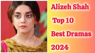 Alizeh Shah Best Top 10 Dramas List  All New Drama 2024 [upl. by Nelehyram]