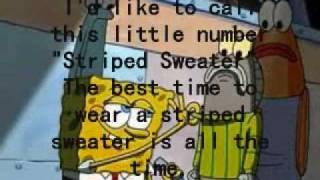 Spongebob Squarepants  Striped Sweater Lyrics On Screen [upl. by Arec84]