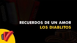 Recuerdos De Un Amor Los Diablitos Vídeo Letra  Sentir Vallenato [upl. by Martz331]