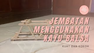 Cara Membuat Jembatan yang Kuat dan Kokoh menggunakan Kayu Balsa [upl. by Taffy643]