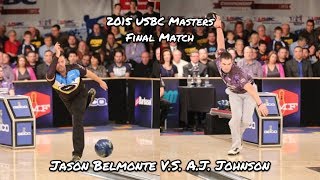 2015 USBC Masters Final Match  Jason Belmonte VS AJ Johnson [upl. by Espy]