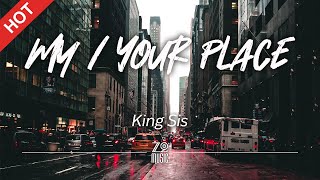 King Sis  MyYour Place Lyrics  HD  Featured Indie Music 2021 [upl. by Dominique591]