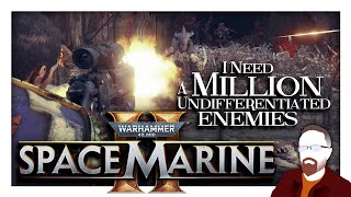 I Need a MILLION Undifferentiated Enemies — Warhammer 40K Space Marine 2 — Part 2 [upl. by Aloivaf244]