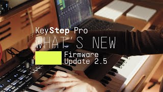 Whats New  KeyStep Pro  Firmware 25 [upl. by Valdemar]