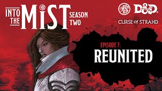 Curse of Strahd Playthrough 2020  S2 Ep7 Reunited  Into the Mist [upl. by Aneetsirk532]