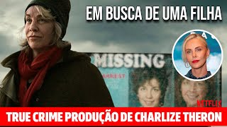 EM BUSCA DE UMA FILHA  DOCUMENTÁRIO TRUE CRIME NETFLIX  REVIEW SEM E COM SPOILER [upl. by Enawd661]