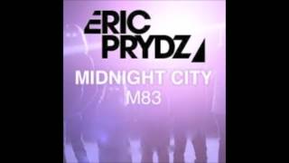 M83  Midnight City Eric Prydz Private Remix [upl. by Aztiram]