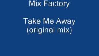 Mix Factory  Take Me Away original mix [upl. by Learrsi]