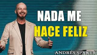 Andrés Spyker Nada me hace feliz Détox [upl. by Enahpad]