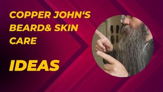 Copper Johns beard amp Skin Care [upl. by Nanice]