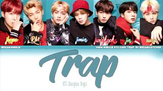 BTS 방탄소년단  TRAP HOW WOULD Color Coded Lyrics HanRomEng [upl. by Nwahsd]