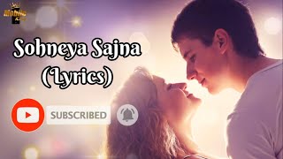 Sohneya Sajna LYRICS Sunidhi Chauhan Ankit Tiwari [upl. by Shauna]