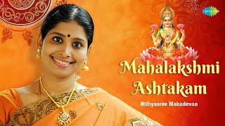 Mahalakshmi Ashtakam  Nithyasree Mahadevan  Lakshmi Devi Stotram  Carnatic Classical Music [upl. by Yennej44]