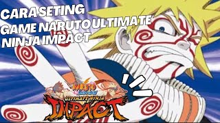 Cara setting game naruto ultimate ninja impact ppsspp agar tidak leg dan grafik nya makin hd [upl. by Spooner835]