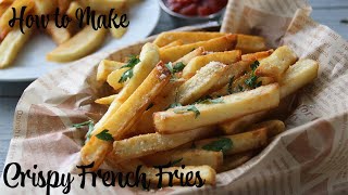 Secrets to Perfectly Crispy French Fries  Easy Homemade Recipe [upl. by Aneekan]