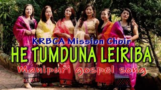 He tumduna leiriba with lyrics amp subtitle  Best Manipuri Gospel Song  KRBCA MISSION CHOIRS [upl. by Enyledam542]