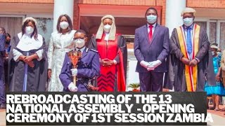 REBROADCASTING OF THE 13 NATIONAL ASSEMBLY OPENING CEREMONY OF 1ST SESSION BY PRESIDENT HH ZAMBIA [upl. by Htebezile26]