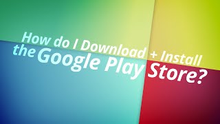 How to download and install the Google Play Store [upl. by Anerul524]