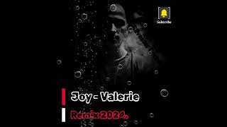 Joy  Valerie Remix 2024 [upl. by Zenda]