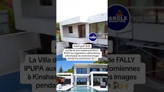 LA NOUVELLE VILLA DE FALLY IPUPA ET NANA KETCHUP LA REINE MERE fallypupa kinsasha news [upl. by Auqenaj]