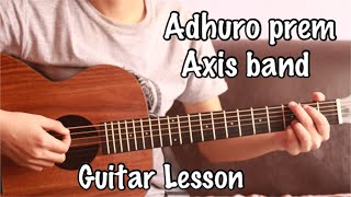 Adhuro prem  Axix band  Guitar Lesson Chords [upl. by Clabo]