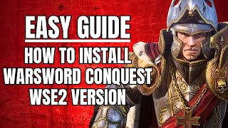 How To Install Warsword Conquest WSE2 Edition【The Simple amp Easy Way】 [upl. by Tichonn776]