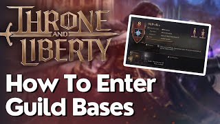 How To Enter Guild Bases In Throne And Liberty [upl. by Kramnhoj]