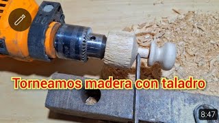 Como tornear madera con taladro [upl. by Malissia]