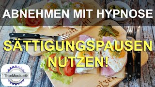 Abnehmen mit Hypnose „Sättigungspausen nutzen“ [upl. by Aibat943]