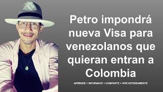 Petro impondrá Visa para venezolanos que quieran entran a Colombia [upl. by Cart]