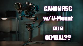 Canon R5C Rig with VMount Battery on a Gimbal [upl. by Matthaus]