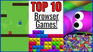 10 BEST Browser Games of ALL TIME [upl. by Glaser]