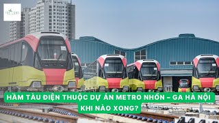 HẦM TÀU ĐIỆN THUỘC DỰ ÁN METRO NHỔN – GA HÀ NỘI KHI NÀO XONG [upl. by Mosier]