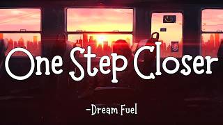 🍀 One Step Closer 🍀  Every Move Brings Closer To Success  Motivational Song Lyrics  Dream Fuel [upl. by Roderich]