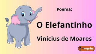 Poema Infantil quotO Elefantinhoquot de Vinicius de Moraes educaçãoinfantil viral poesia [upl. by Ahseneuq523]