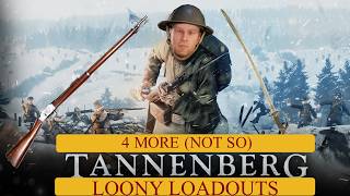 TANNENBERG 4 MORE NOT SO LOONY LOADOUTS [upl. by Fionna]