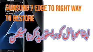 Samsung Galaxy S7  S7 edge Factory Data Resethow to restore to the right way to android phone2022 [upl. by Alyag]