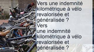 Indemnité kilométrique à vélo Revalorisation et généralisation [upl. by Toy]