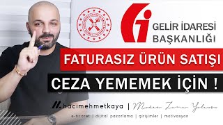 Faturasız Ürün Satışı Hakkında  ETicaret Vergi Düzenlemesi  Vergi Cezaları ve Faturasız Satış [upl. by Eivlys]