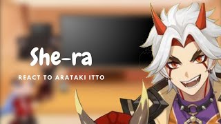 Shera react to Arataki Itto [upl. by Oaht]